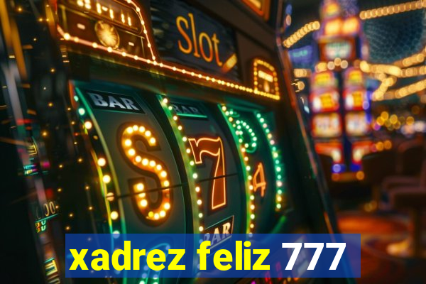 xadrez feliz 777